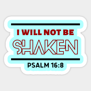 I Will Not Be Shaken | Christian Saying Sticker